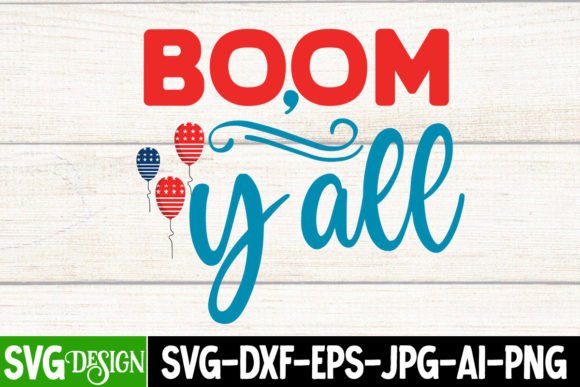 Boom Y all SVG Cut File: Graphics & T-Shirt Designs