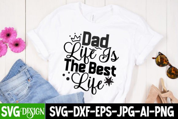 Dad Life is the Best Life SVG Cut File
