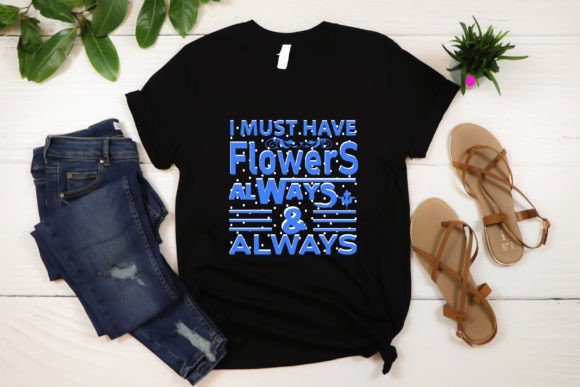 I MUST HAVE FLOWERS ALWAYS ALWAYS Graphics