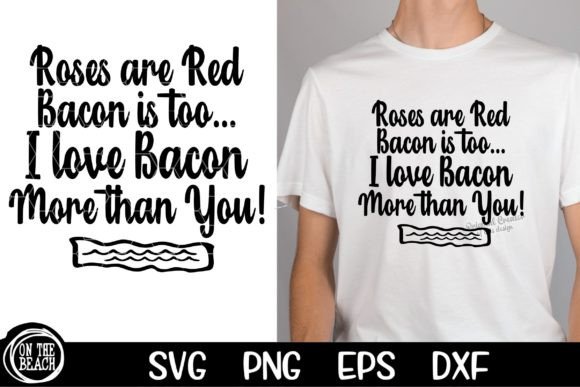 Roses Are Red Bacon is Too I Love Bacon Graphics