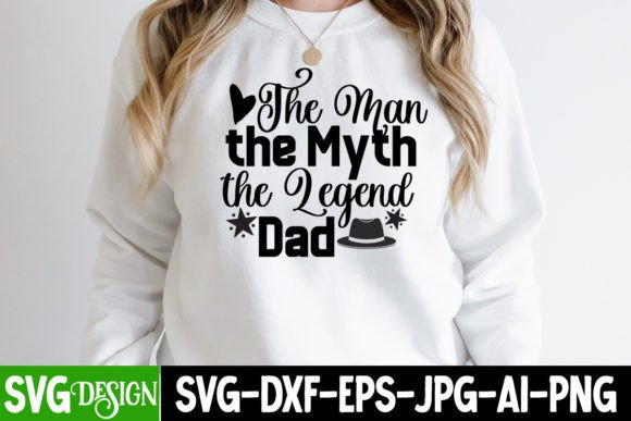 The Man the Myth the Legend Dad SVG